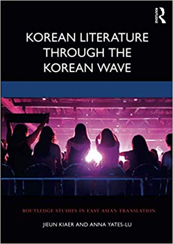 Korean Literature Through the Korean Wave (Routledge Studies in East Asian Translation)